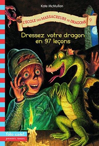 Ecole des massacreurs de dragons. (L') T.09 : Dressez votre dragon en 97 leçons